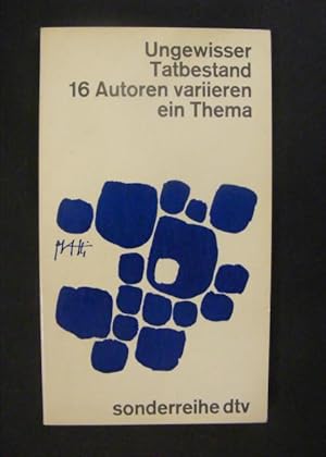 Seller image for Ungewisser Tatbestand - 16 Autoren variieren ein Thema for sale by Antiquariat Strter