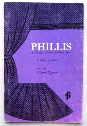 Bild des Verkufers fr Phillis: A Musical Drama in Three Acts. Based on the Life of Phillis Wheatley, American Poet. zum Verkauf von Lost and Found Books