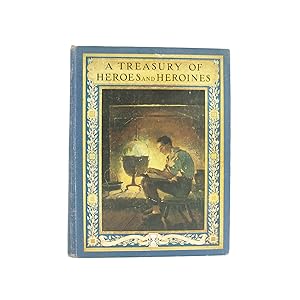Seller image for A TREASURY OF HEROES AND HEROINES:A Record of High Endeavour and Strange Adventure From 500 B.C. to 1920 A.D. for sale by Popeks Used and Rare Books, IOBA