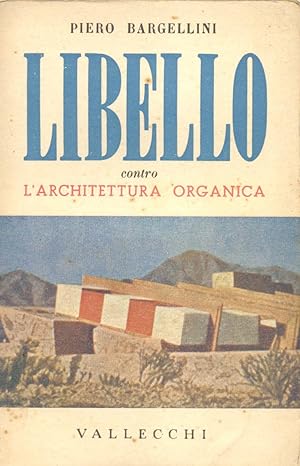 Bild des Verkufers fr LIBELLO CONTRO L'ARCHITETTURA ORGANICA. zum Verkauf von studio bibliografico pera s.a.s.