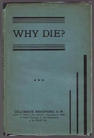 Image du vendeur pour Why Die? A Critical Examination of the Bible's Last word About Death mis en vente par Clausen Books, RMABA