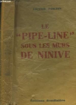 Bild des Verkufers fr Le "Pipe-Line" sous les murs de Ninive. zum Verkauf von Le-Livre