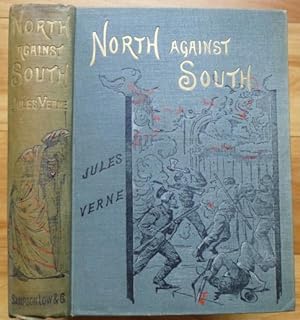 NORTH AGAINST SOUTH. A Tale of the American Civil War
