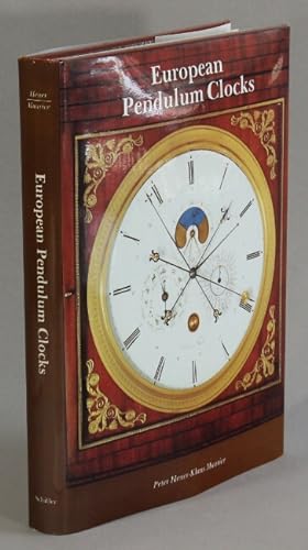 Seller image for European pendulum clocks: decorative instruments of measuring time for sale by Rulon-Miller Books (ABAA / ILAB)