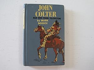 Imagen del vendedor de John Colter : Man Who Found Yellowstone. a la venta por Sara Armstrong - Books
