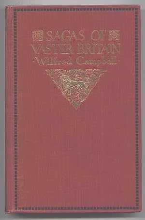 SAGAS OF VASTER BRITAIN: POEMS OF THE RACE, THE EMPIRE AND THE DIVINITY OF MAN.