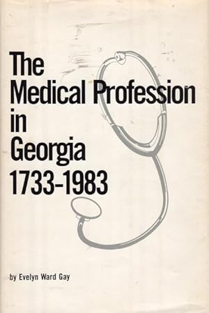 The Medical Profession in Georgia, 1733-1983