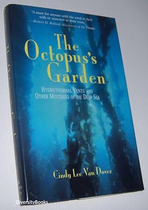 THE OCTOPUS'S GARDEN: Hydrothermal Vents and Other Mysteries of the Sea