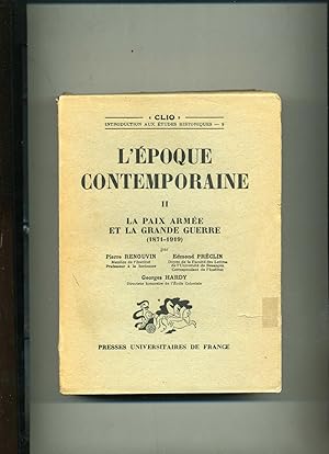 Seller image for L'EPOQUE CONTEMPORAINE. II- LA PAIX ARMEE ET LA GRANDE GUERRE (1871-1919). for sale by Librairie CLERC