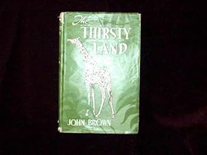 Seller image for The Thirsty Land; for sale by Wheen O' Books