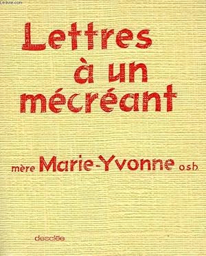 Seller image for LETTRES A UN MECREANT for sale by Le-Livre