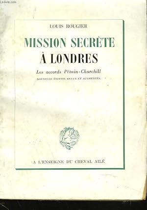 Imagen del vendedor de MISSION SECRETE A LONDRES. LES ACCORDS PETAIN-CHURCHILL. a la venta por Le-Livre