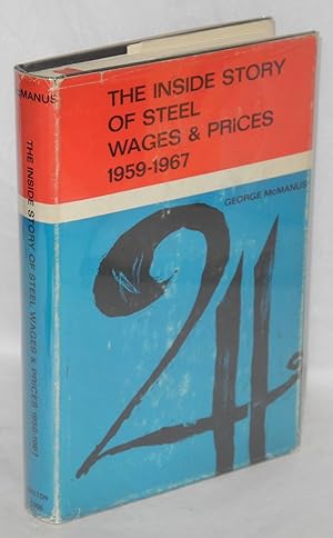 Imagen del vendedor de The inside story of steel wages and prices, 1959-1967 a la venta por Bolerium Books Inc.