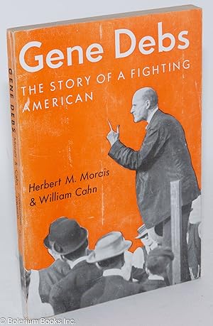 Imagen del vendedor de Gene Debs: the story of a fighting American a la venta por Bolerium Books Inc.