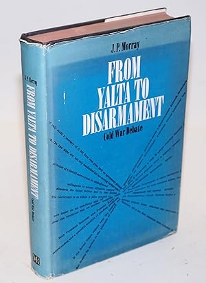 Seller image for From Yalta to disarmament: cold war debate for sale by Bolerium Books Inc.