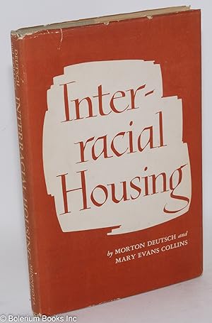 Immagine del venditore per Interracial housing; a psychological evaluation of a social experiment venduto da Bolerium Books Inc.