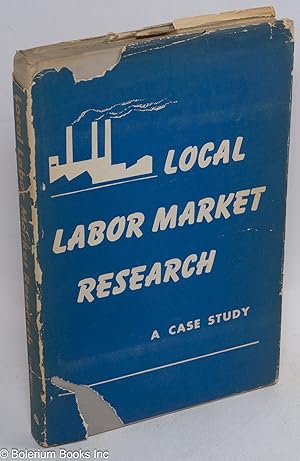 Seller image for Local labor market research. A case study: the St. Paul project of the Employment Stabilization Research Institute, 1940-1942 for sale by Bolerium Books Inc.