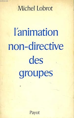 Image du vendeur pour L'ANIMATION DIRECTIVE DES GROUPES mis en vente par Le-Livre