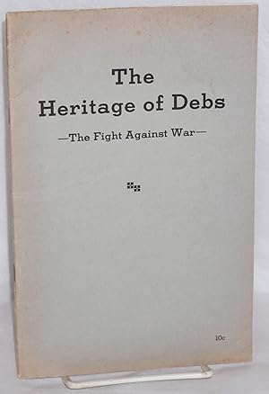 The heritage of Debs -- the fight against the war