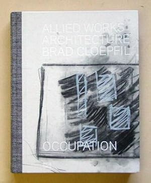 Bild des Verkufers fr Allied works architecture - Brad Cloepfil - Occupation. zum Verkauf von antiquariat peter petrej - Bibliopolium AG