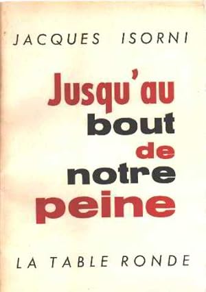 Jusqu'au bout de notre peine