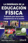 Imagen del vendedor de La enseanza de la educacin fsica. Propuesta para desarrollar competencias en la escuela. a la venta por Espacio Logopdico