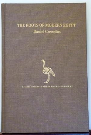 Bild des Verkufers fr Roots of Modern Egypt: A Study of the Regimes of Ali Bey Al Kabir and Muhammad Bey Abu Al Ahahab, 1760-1775 zum Verkauf von RON RAMSWICK BOOKS, IOBA