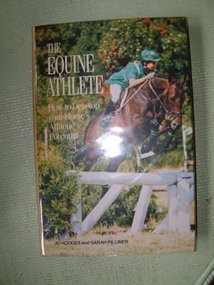 Seller image for The Equine Athlete: How to Develop Your Horse's Athletic Potential for sale by Beach Hut Books
