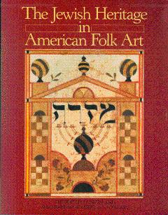 Image du vendeur pour The Jewish Heritage in American Folk Art mis en vente par LEFT COAST BOOKS