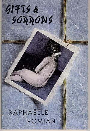 Gifts & Sorrows. Translated from the Original French by Graham Henderson and the Author