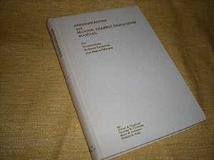 Bild des Verkufers fr MISDEMEANORS AND MOVING TRAFFIC VIOLATIONS MANUAL for Prosecutors, Defense Lawyers and Peace Officers zum Verkauf von Reiner Books