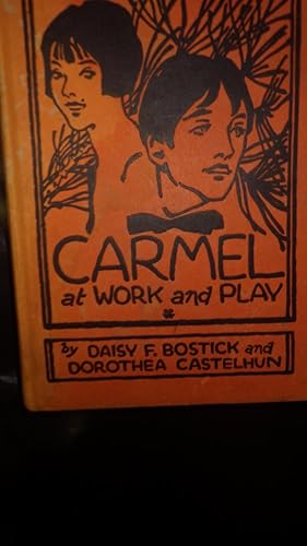 Imagen del vendedor de Carmel at Work & Play ( Includes Poem Etchings at Carmel By Clinton Scollard ) Includes Homes & Garden Carmel, California, A Fairly Scarce Early Social History ,Includes Line Drawings By J. J. Mora, Grant Wallace, Ira Remsen, Others; a la venta por Bluff Park Rare Books