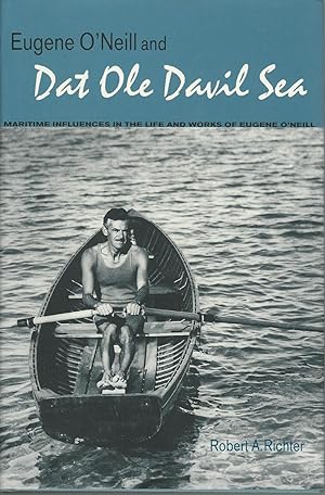 Dat Ole Davil Sea Maritime Influences in the Life and Works of Eugene O'Neill
