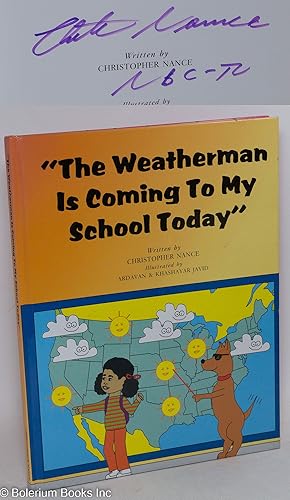 Seller image for The weatherman is coming to my school today"; illustrated by Ardavan & Khashayar Javid for sale by Bolerium Books Inc.