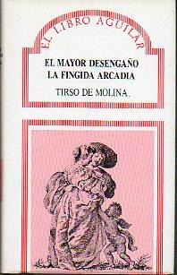 Imagen del vendedor de EL MAYOR DESENGAO / LA FINGIDA ARCADIA. Edicin de Blanca de los Ros. a la venta por angeles sancha libros