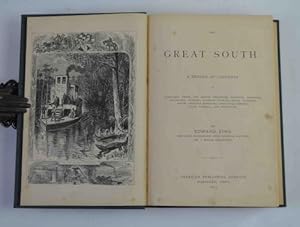 The Great South. A Record of Journeys in Louisiana. Texas, the Indian Territory, Missouri, Arkans...