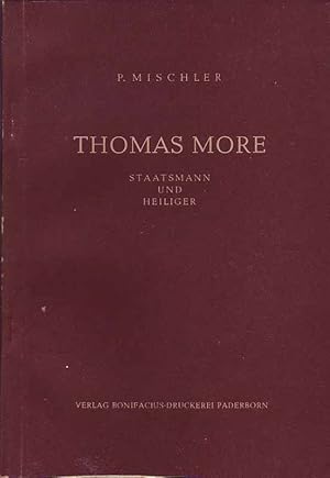 Thomas More. Staatsmann und Heilger.