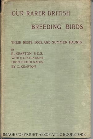 Imagen del vendedor de OUR RARER BRITISH BREEDING BIRDS, Their Nests, Eggs and Summer Haunts (With Illustrations from Photographs by C. Kearton) a la venta por Bay Books