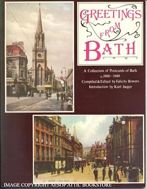 GREETINGS FROM BATH: A Collection Of Postcards Of Bath C. 1900 - 1940 (Revised Edition)