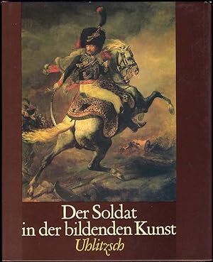 Seller image for Soldat in der bildenden Kunst. 15. bis 20. Jahrhundert for sale by POLIART Beata Kalke