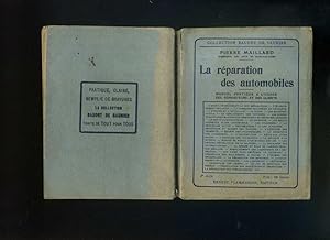 Pierre Maillard,. La Réparation des automobiles, manuel pratique à l'usage des réparateurs et des...