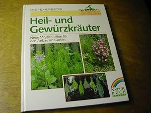 Bild des Verkufers fr Heil- und Gewrzkruter : neue Mglichkeiten fr den Anbau im Garten - Die praktische Gartenbibliothek zum Verkauf von Antiquariat Fuchseck