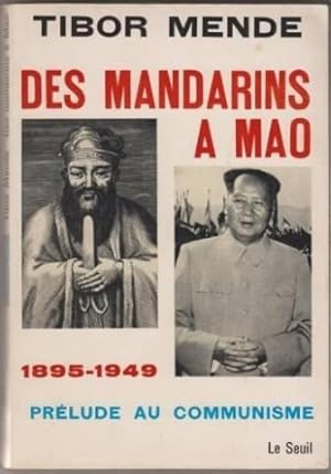 Des mandarins à mao - prélude au communisme 1895-1949