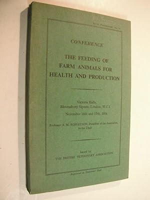 Conference: The Feeding of Farm Animals for Health and Production: B.V.A. Publications No. 24