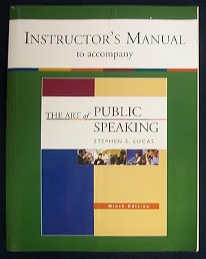 Seller image for Instructor's Manual to Accompany The Art of Public Speaking, Ninth Edition, Also Includes Matching Instructor's Testing and Resource CD-ROM & Matching Speeches for Analysis and Discussion- Volume 8 DVD Video for sale by Book Nook