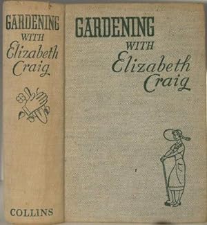 Gardening with Elizabeth Craig. A complete guide to all aspects of gardening in war-time. Fully i...