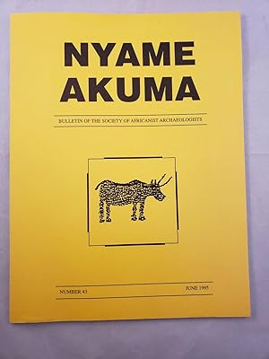 Nyame Akuma Bulletin of the Society of Africanist Archaeologists Number 43 June 1995