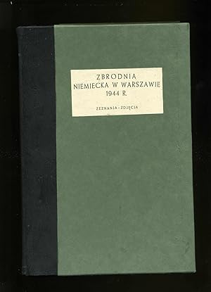 Bild des Verkufers fr German War Crimes In Warsaw 1944 (Testimonies and Photos) Zbrodnia Niemiecka W Warszawie 1944 zum Verkauf von WHITE EAGLE BOOKS, PBFA,IOBA,West London