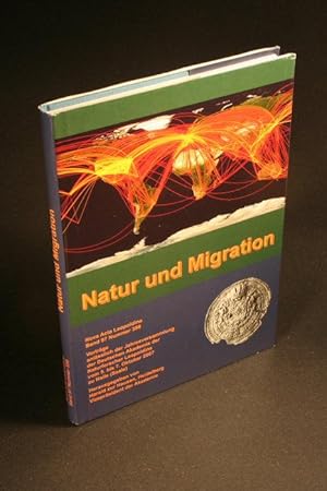 Seller image for Natur und Migration : Vortrge anlsslich der Jahresversammlung vom 5. bis 7. Oktober 2007 zu Halle (Saale). for sale by Steven Wolfe Books