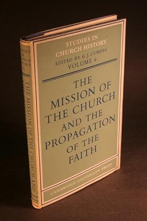 Seller image for The mission of the church and the propagation of the faith : Papers read at the Seventh Summer Meeting and the Eighth Winter Meeting of the Ecclesiastical History Society. for sale by Steven Wolfe Books